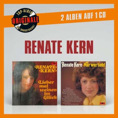 Renate Kern: Originale 2 Alben auf 1 CD: Lieber mal weinen.. / Nur wer liebt, CD