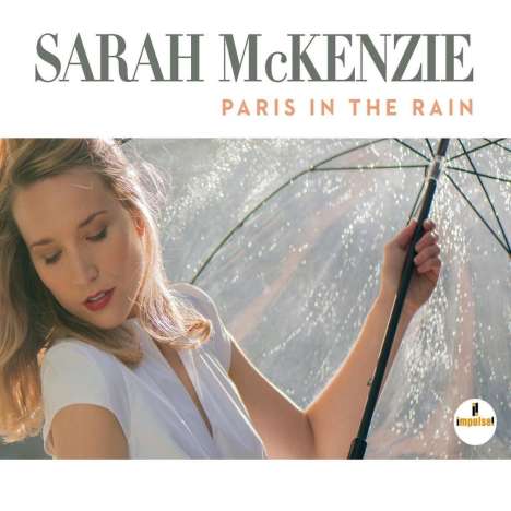 Sarah McKenzie (geb. 1987): Paris In The Rain, CD
