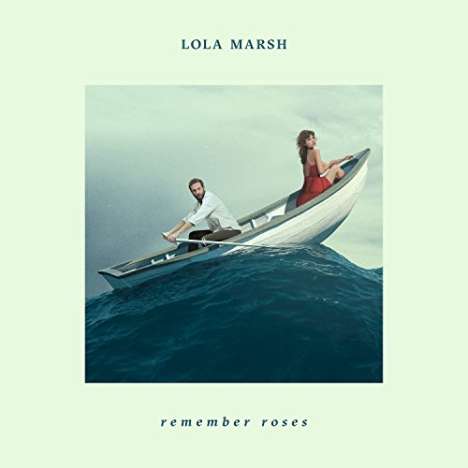 Lola Marsh: Remember Roses (180g), LP