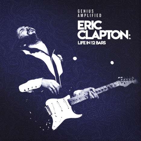 Filmmusik: Eric Clapton: Life In 12 Bars (Limited Edition), 4 LPs