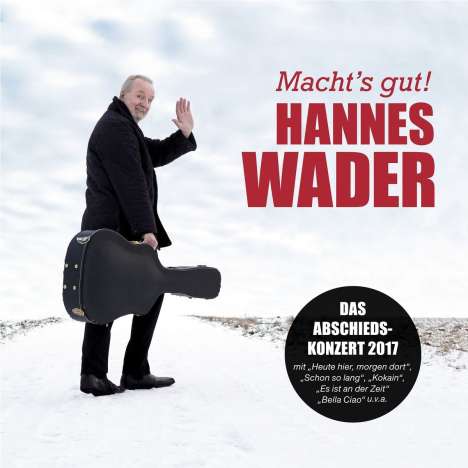 Hannes Wader: Macht's gut! - Das Abschiedskonzert 2017, CD