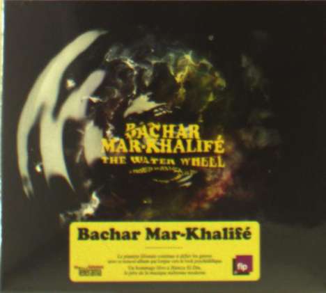 Bachar Mar-Khalifé: The water wheel, CD