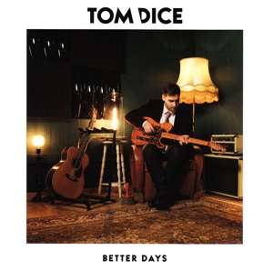 Tom Dice: Better Days, CD