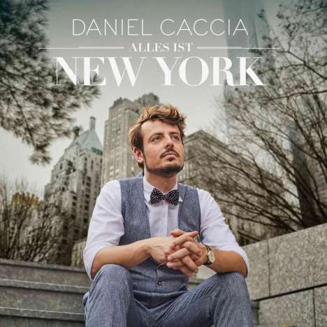 Daniel Caccia: Alles ist New York, CD