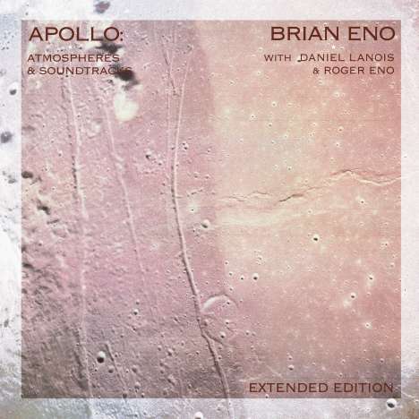 Brian Eno (geb. 1948): Apollo: Atmospheres And Soundtracks (Extended Edition), 2 CDs