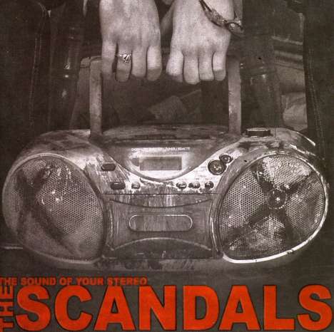 The Scandals: The Sound Of Your Stereo, CD