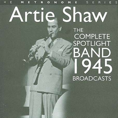 Artie Shaw (1910-2004): Complete Spotlight Band, CD