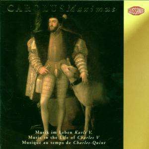Carolus Maximus - Musik im Leben Karls V., CD