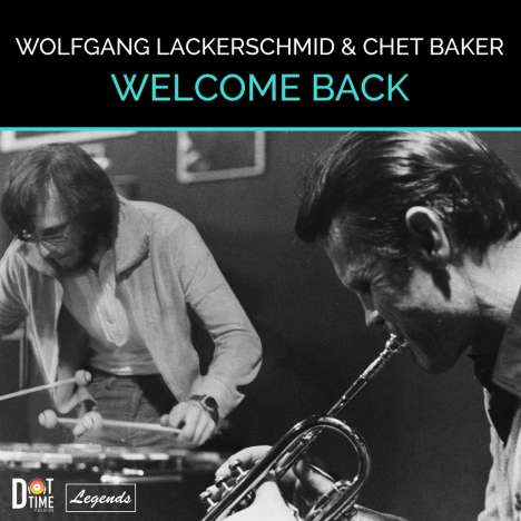 Chet Baker &amp; Wolfgang Lackerschmid: Welcome Back, CD