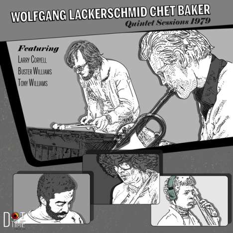 Chet Baker &amp; Wolfgang Lackerschmid: Quintet Sessions 1979 (Limited Numbered Edition), LP