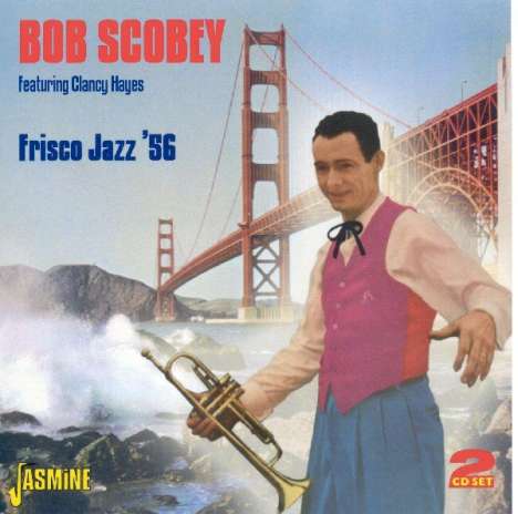 Bob Scobey: Frisco Jazz '56, 2 CDs