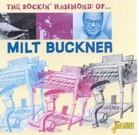 Milt Buckner (1915-1977): Rockin Hammond Of Milt, CD