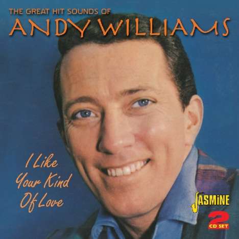 Andy Williams: I Like Your Kind Of Love, 2 CDs