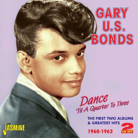 Gary U.S.Bonds: Dance:  Til A Quarter To Three, 2 CDs