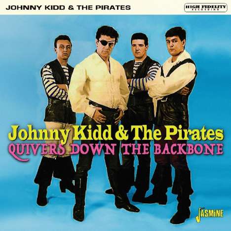 Johnny Kidd &amp; The Pirates: Quivers Down The Backbone, CD