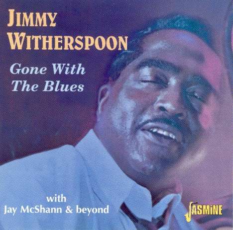 Jimmy Witherspoon: Gone With The Blues, CD