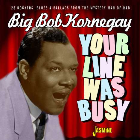 Big Bob Kornegay: Your Line Was Busy, CD