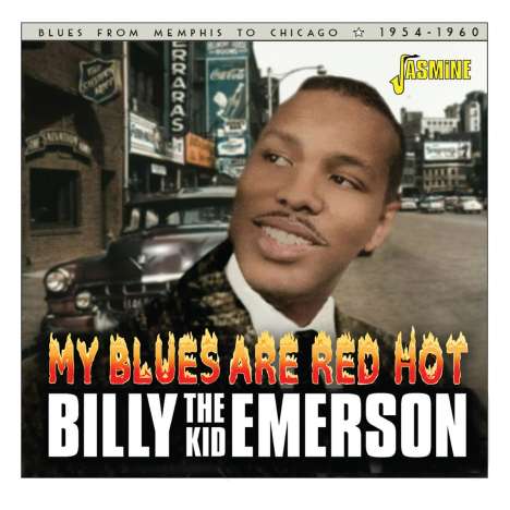 Billy "The Kid" Emerson: My Blues Are Red Hot: Blues From Memphis To Chicago, CD