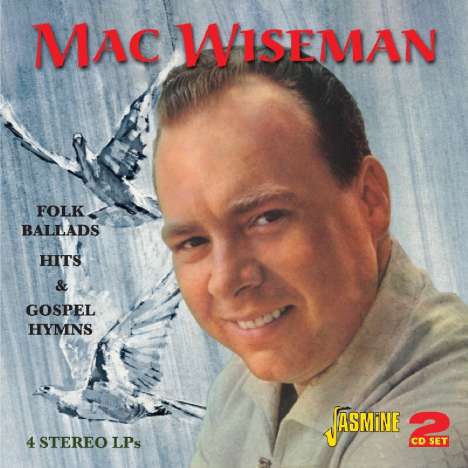 Mac Wiseman: Folk Ballads Hits &amp; Gospel, 2 CDs