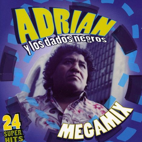 Adrian Y Los Dados Negros: Colleccion Megamix, CD