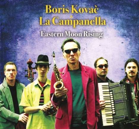 Boris Kovac &amp; La Campanella: Eastern Moon Rising, CD