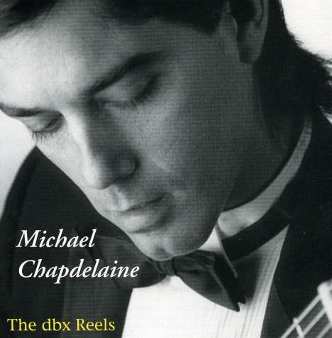 Michael Chapdelaine - The dbx Reels, CD