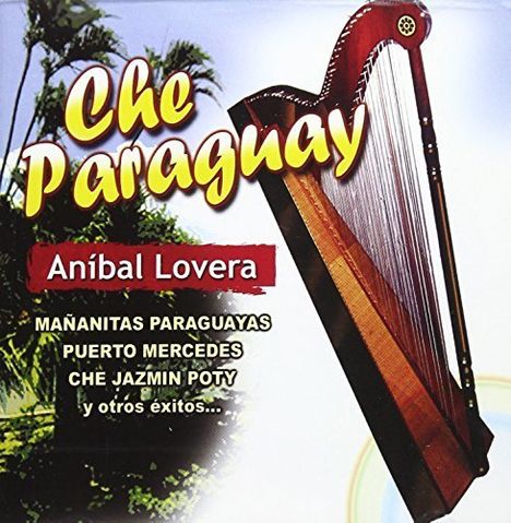 Anibal Lovera: Che Paraguay, CD