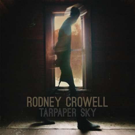 Rodney Crowell: Tarpaper Sky (180g) (Limited Edition), LP