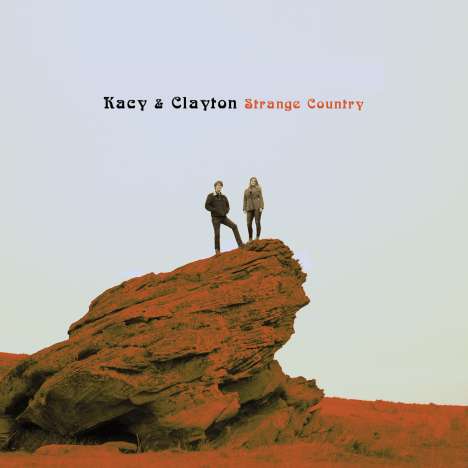 Kacy &amp; Clayton: Strange Country, LP