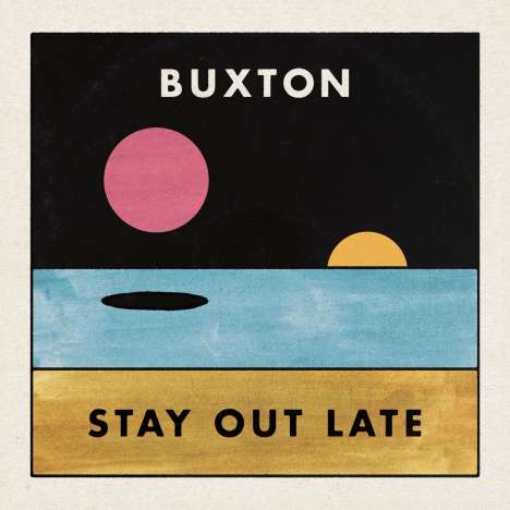 Buxton: Stay Out Late, LP