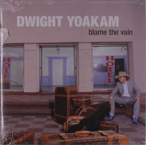 Dwight Yoakam: Blame The Vain, LP