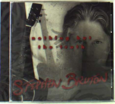Stephen Bruton: Nothing But The Truth, CD