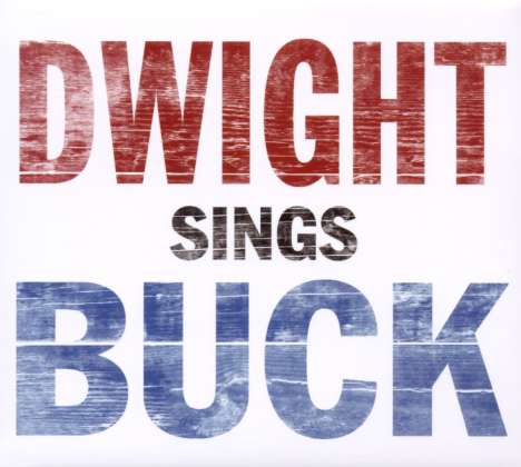 Dwight Yoakham: Dwight Sings Buck, CD