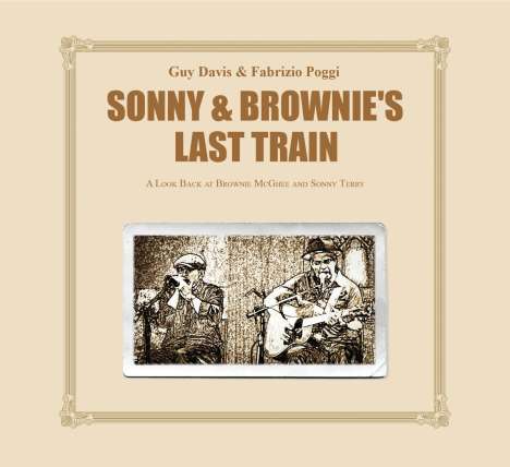 Guy Davis &amp; Fabrizio Poggi: Sonny &amp; Brownie's Last Train (Digisleeve), CD