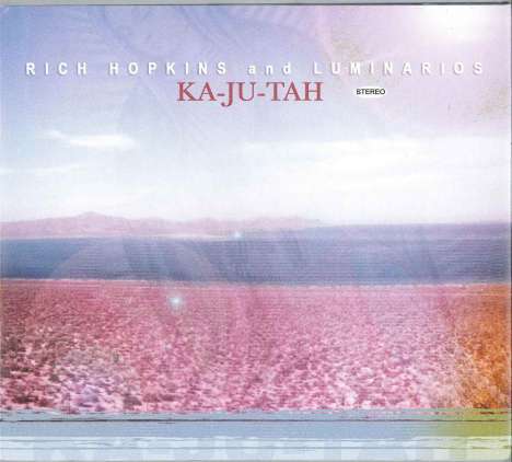 Rich Hopkins &amp; Luminarios: Ka-Ju-Tah, CD