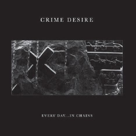 Crim Desire: Every Day In Chains, LP