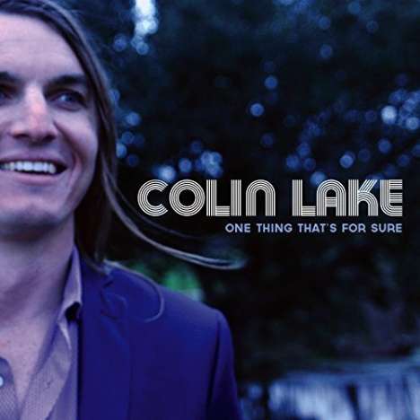 Colin Lake: One Thing That's For Sure, CD