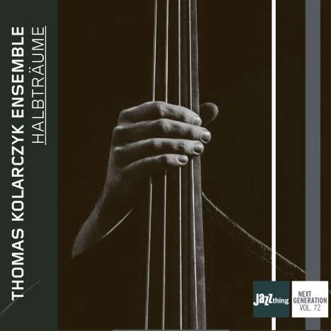 Thomas Kolarczyk: Halbträume (Jazz Thing Next Generation Vol.72), CD