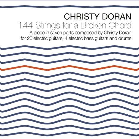 Christy Doran (geb. 1949): 144 Strings For A Broken Chord, CD