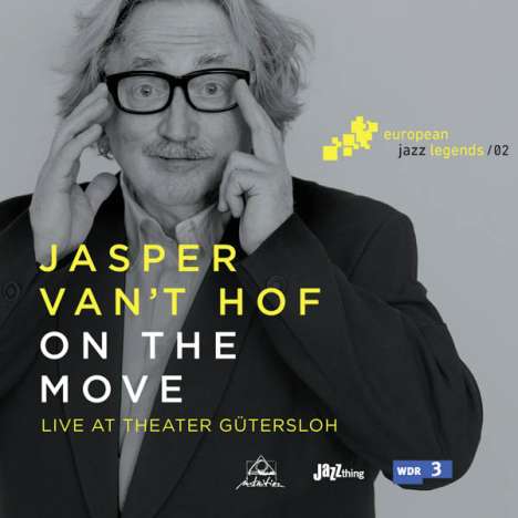 Jasper Van’t Hof (geb. 1947): On The Move: Live At Theater Gütersloh 2015 (European Jazz Legends Vol.2), CD