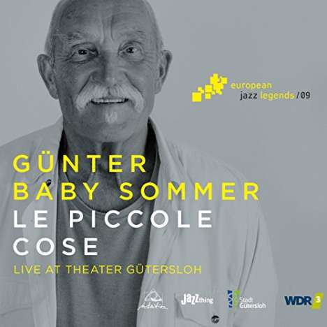 Günter Baby Sommer (geb. 1943): Le Piccole Cose: Live At Theater Gütersloh 2016 (European Jazz Legends Vol. 9), CD