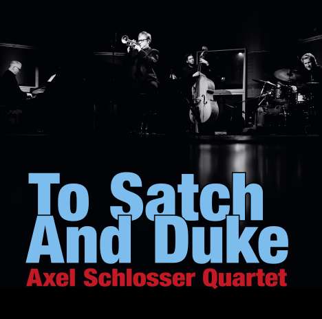 Axel Schlosser (geb. 1976): To Satch And Duke, CD
