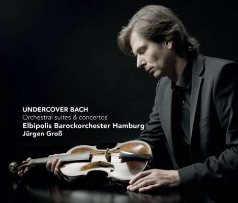 Johann Sebastian Bach (1685-1750): Transkriptionen "Undercover Bach" - Orchestersuiten &amp; Konzerte, CD