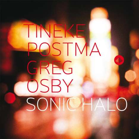 Tineke Postma &amp; Greg Osby: Sonic Halo, CD