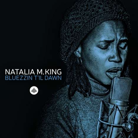 Natalia M. King (geb. 1969): Bluezzin T'il Dawn, CD