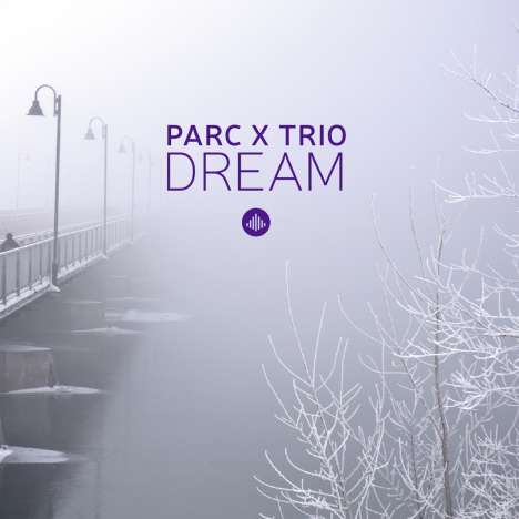 Parc X Trio: Dream, CD