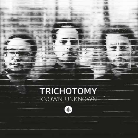 Trichotomy: Known-Unknown, CD
