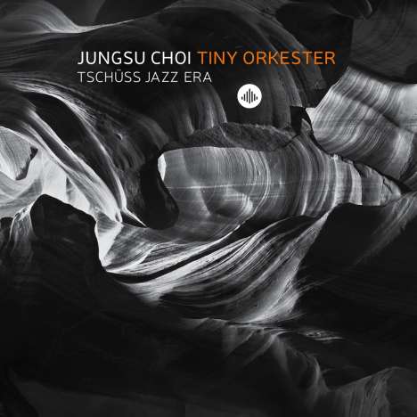 Jungsu Choi Tiny Orkester: Tschüss Jazz Era, CD