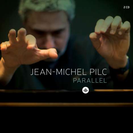 Jean-Michel Pilc (geb. 1960): Parallel, 2 CDs