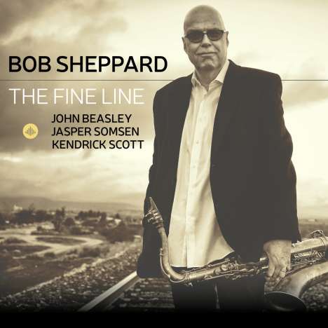 Bob Sheppard (geb. 1952): The Fine Line, CD